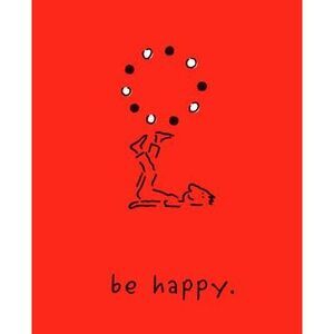 Be Happy (Deluxe Edition): A Little Book to Help You Live a Happy Life -- Monica